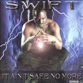 It Ain't Safe No More