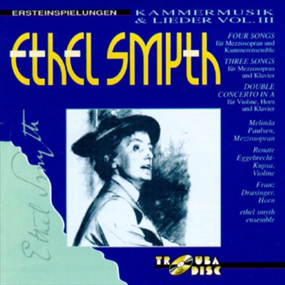 Ethel Smyth: Kammermusik & Lieder, Vol. 3
