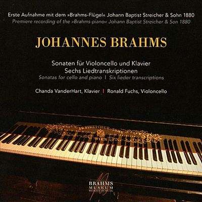 Johannes Brahms: Sonaten für Violoncello und Klavier; Sechs Liedertranskriptionen