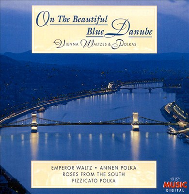 On the Beautiful Blue Danube: Vienna waltzes & Polkas