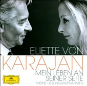 Eliette von Karajan: Mein Leben an seiner Seite (Meine lieblingsaufnahmen)