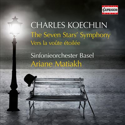 Charles Koechlin: The Seven Stars' Symphony; Vers la voûte étoilées