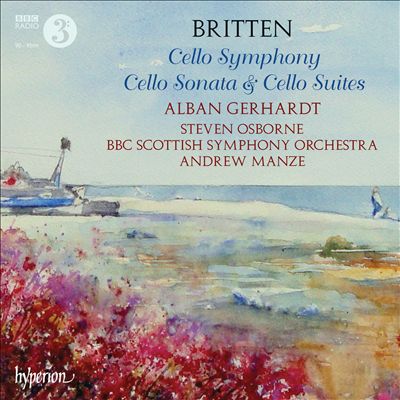 Britten: Cello Symphony; Cello Sonata; Cello Suites