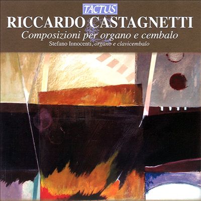 Riccardo Castagnetti: Composizioni per organo e Cembalo