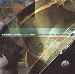 Album herunterladen James Brody - Background Count Electroacoustic Music By James Brody