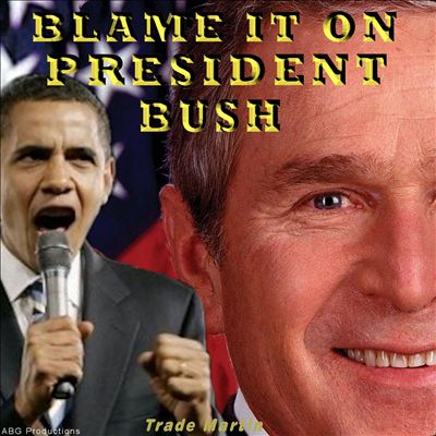 Blame It On President Bush