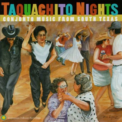 Taquachito Nights: Conjunto Music from South Texas