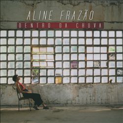 ladda ner album Aline Frazão - Dentro Da Chuva