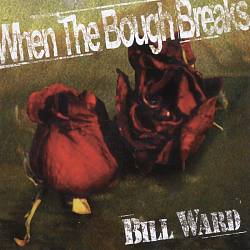 lataa albumi Bill Ward - When The Bough Breaks