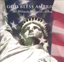 lataa albumi Various - God Bless America The Ultimate Patriotic Album