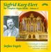 Sigfrid Karg-Elert: The Complete Organ Works, Vol. 8