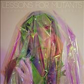 Lessons for Mutants