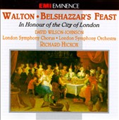 William Walton: Belshazzar's Feast; In Honour of the City of London