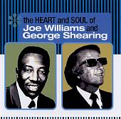 The Heart and Soul of Joe Williams and George Shearing