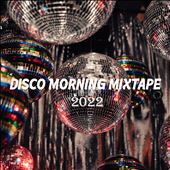 Disco Morning Mixtape 2022