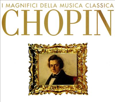 I Magnifici della Musica Classica: Chopin