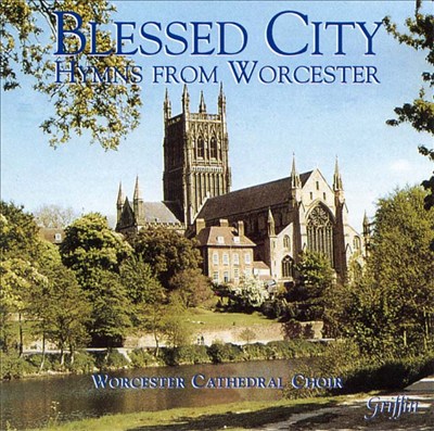 Blessed City: Hymns from Worcester