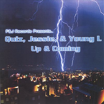 F & J Records Presents: Quiz, Jessie, & Young L -Up & Coming