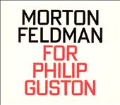 Morton Feldman: For Philip Guston