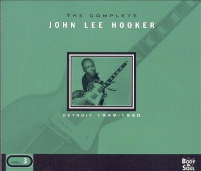 The Complete John Lee Hooker, Vol. 3: Detroit 1949-1950