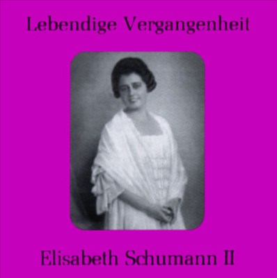 Lebendige Vergangenheit: Elisabeth Schumann II