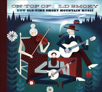 On Top of Old Smoky: New Old-Time Smoky Mountain Music