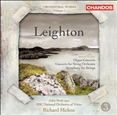 Leighton: Organ Concerto; Concerto for String Orchestra; Symphony for Strings