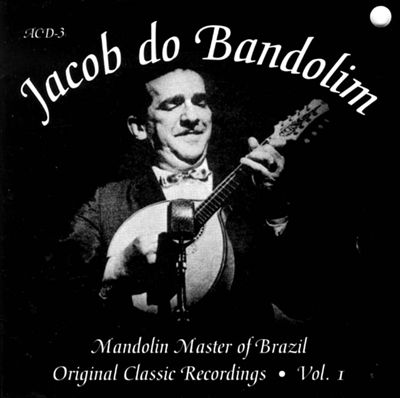 Original Classic Recordings, Vol. 1: Mandolin Master of Brazil
