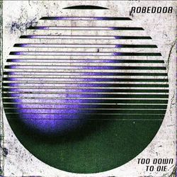 last ned album Robedoor - Too Down To Die