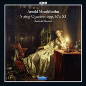 Arnold Mendelssohn: String Quartets Opp. 67 & 83