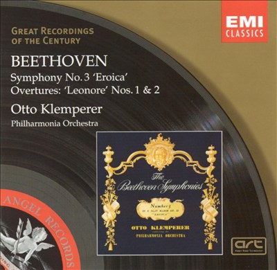 Beethoven: Symphony No. 3 "Eroica"; Leonore Overtures Nos. 1 & 2