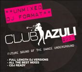 Club Azuli, Vol. 3: The Future Sound of the Dance Underground [Unmixed]