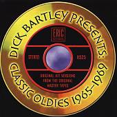Dick Bartley Presents Classic Oldies 1965-1969