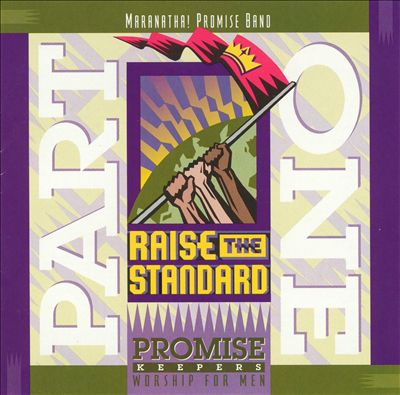 Promise Keepers: Raise the Standard, Part 1