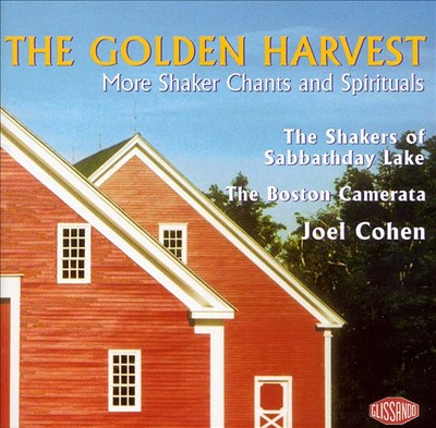The Golden Harvest: More Shaker Chants and Spirituals
