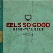 Eels So Good: Essential&#8230;
