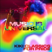 Music Is Universal: Kiki Classics for PRIDE