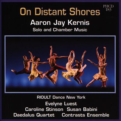 On Distant Shores: Aaron Jay Kernis Solo and Chamber Music