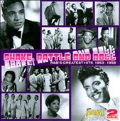 Shake, Rattle And Roll: R&B's Greatest Hits 1953-1958
