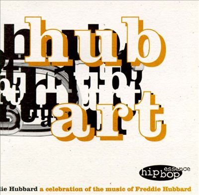 Hub Art: A Celebration of the Music of Freddie Hubbard