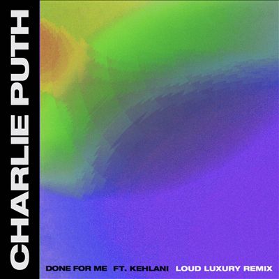 Done for Me [Loud Luxury Remix]
