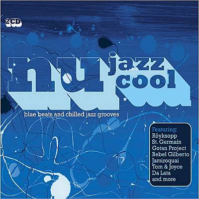 Nu Jazz Cool: Blue Beats and Chilled Jazz Grooves