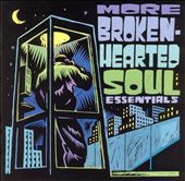 More Broken Hearted Soul Essentials