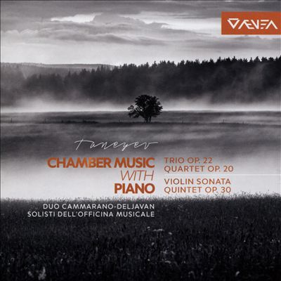 Sergei Taneyev: Piano Quartet Op. 20; Piano Trio Op. 22; Violin Sonata; Piano Quintet Op. 30
