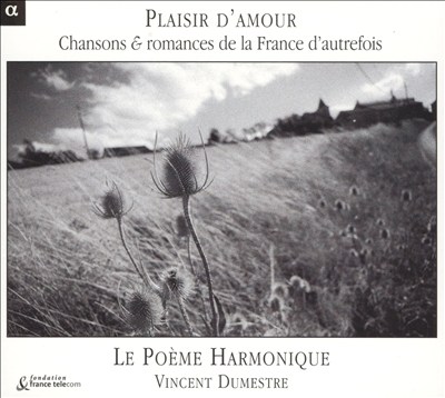 Plaisir d'amour: Chansons & romances de la France d'autrefois