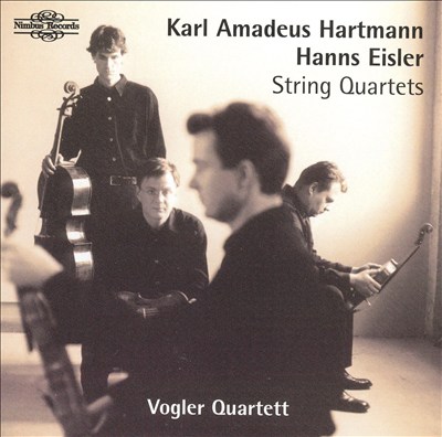 Karl Amadeus Hartmann, Hanns Eisler: String Quartets