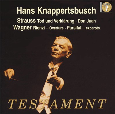 Strauss: Tod und Verklärung; Don Juan; Wagner: Rienzi Overture; Parsifal Excerpts