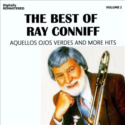 The Best of Ray Conniff, Vol. 1 - Aquellos Ojos Verdes... and More Hits