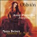 Oblivión: Music by Astor Piazzola & Joaquin Nin