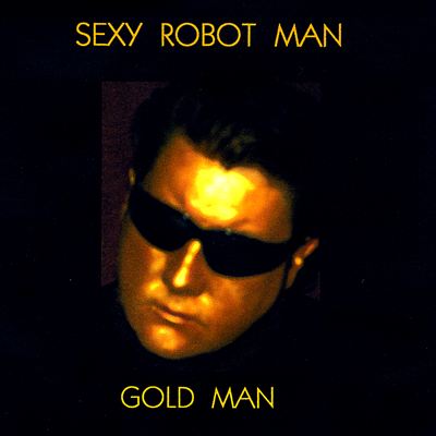 Sexy Robot Man